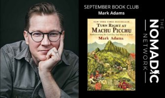 TNN: September Book Club “Turn Right at Machu Picchu” with author Mark Adams